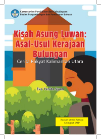 Kisah Asung Luwan: Asal-Usul Kerajaan Bulungan